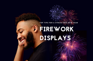 Top Tips For A Stress Free Fireworks Display