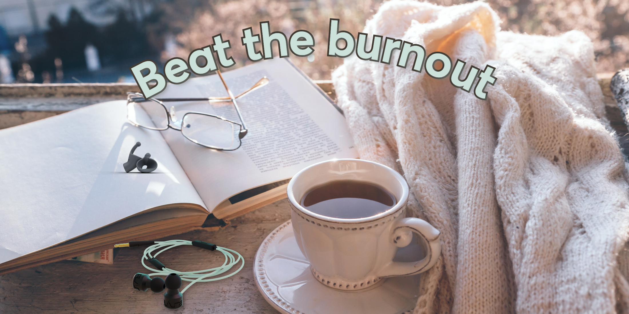 Ways To Beat Burnout…