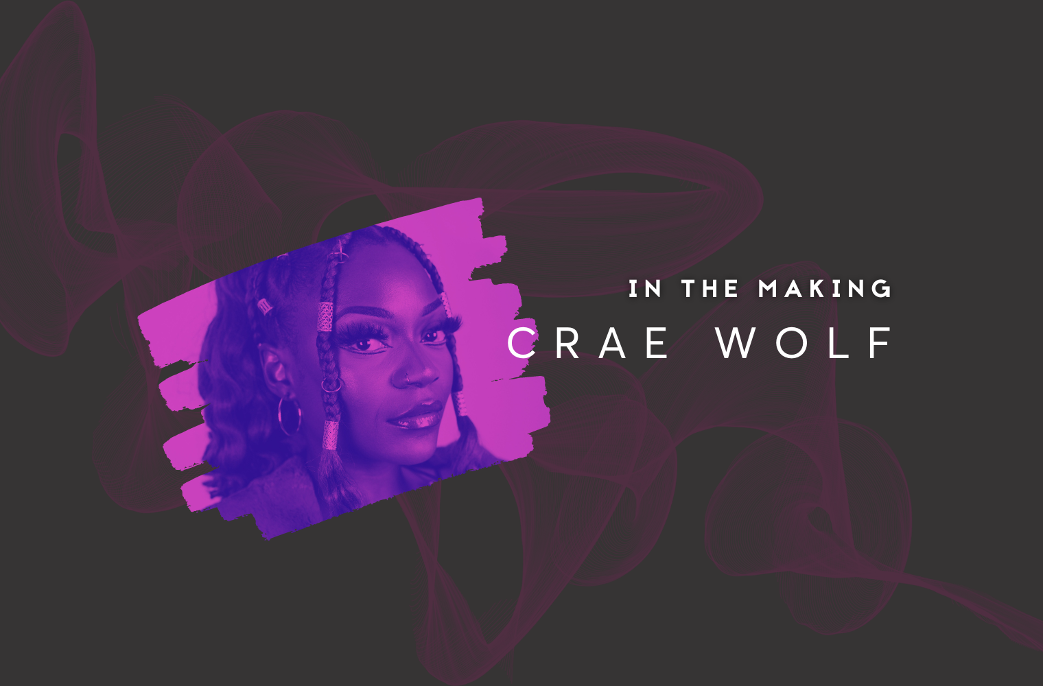 In the Making Artist Q&A | Crae Wolf