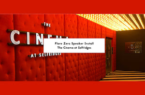 Flare Zero Cinema Install at Selfridges